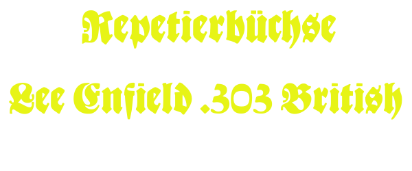 Überschrift Lee Enfield