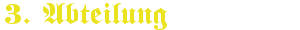 Schriftzug 3Abteilung